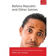 Bafana Republic and Other Satires