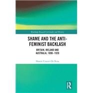 Shame and the Anti-Feminist Backlash: Britain, Ireland and Australia, 1890-1920