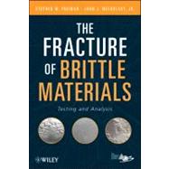 The Fracture of Brittle Materials Testing and Analysis