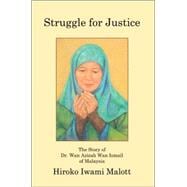 Struggle for Justice : The Story of Dr. Wan Azizah Wan Ismail of Malaysia