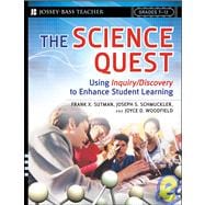 The Science Quest Using Inquiry/Discovery to Enhance Student Learning, Grades 7-12