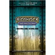 BioShock and Philosophy Irrational Game, Rational Book