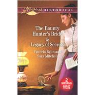 The Bounty Hunter's Bride / Legacy of Secrets