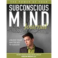 The Power of Your Subconscious Mind Journal