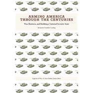 Arming America through the Centuries