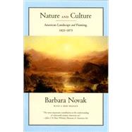 Nature and Culture American Landscape and Painting, 1825-1875, With a New Preface