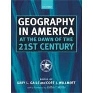 Geography in America at the Dawn of the 21st Century