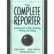 The Complete Reporter Fundamentals of News Gathering, Writing, and Editing
