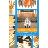 Collective Worship : Issues and Opportunities