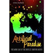 Artificial Paradise : The Dark Side of the Beatles' Utopian Dream