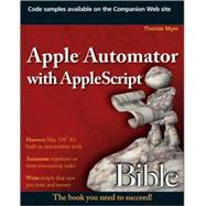 Apple<sup>®</sup> Automator with AppleScript<sup>®</sup> Bible