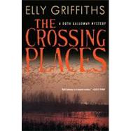 The Crossing Places: A Ruth Galloway Mystery