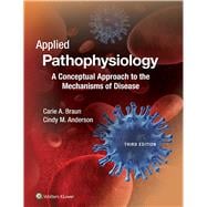 Applied Pathophysiology A Conceptual Approach to the Mechanisms of Disease