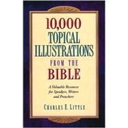 10,000 Topical Illustrations from the Bible