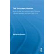 The Educated Woman: Minds, Bodies, and Women's Higher Education in Britain, Germany, and Spain, 1865-1914