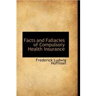 Facts and Fallacies of Compulsory Health Insurance