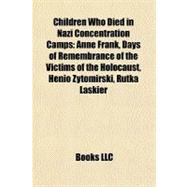 Children Who Died in Nazi Concentration Camps : Anne Frank, Days of Remembrance of the Victims of the Holocaust, Henio Zytomirski, Rutka Laskier