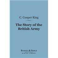 The Story of the British Army (Barnes & Noble Digital Library)