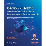 C# 12 and .NET 8 – Modern Cross-Platform Development Fundamentals