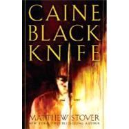 Caine Black Knife A Novel