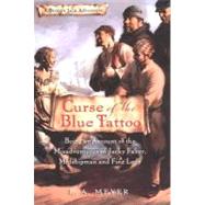 Curse of the Blue Tattoo : Being an Account of the Misadventures of Jacky Faber, Midshipman and Fine Lady