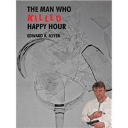The Man Who Killed Happy Hour
