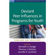 Deviant Peer Influences in Programs for Youth Problems and Solutions