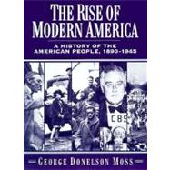 The Rise of Modern America A History of the American People, 1890-1945