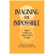 Imagining the Impossible: Magical, Scientific, and Religious Thinking in Children
