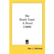 Death Trust : A Novel (1889)