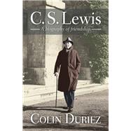 C S Lewis A Biography of Friendship