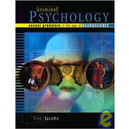 CRIMINAL PSYCHOLOGY: SEXUAL PREDATORS IN THE AGE OF NEUROSCIENCE