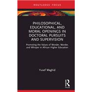 Philosophical, Educational, and Moral Openings in Doctoral Pursuits and Supervision