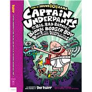 Captain Underpants and the Big, Bad Battle of the Bionic Booger Boy, Part 2: The Revenge of the Ridiculous Robo-Boogers: Color Edition (Captain Underpants #7)