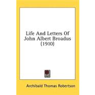 Life and Letters of John Albert Broadus