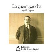 La guerra gaucha / The Gaucho War