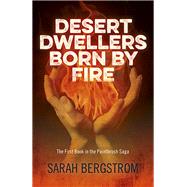 Desert Dwellers Born By Fire The First Book In The Paintbrush Saga