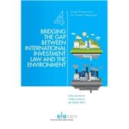 Bridging the Gap Between International Investment Law and the Environment