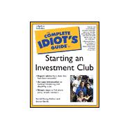 Complete Idiot's Guide to Starting an Investment Club