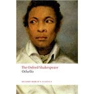 Othello: The Moor of Venice The Oxford Shakespeare Othello: The Moor of Venice