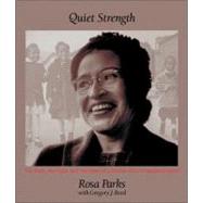 Quiet Strength : The Faith, the Hope, and the Heart of a Woman Who Changed a Nation