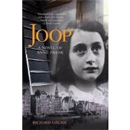 Joop A Novel of Anne Frank
