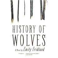 History of Wolves A Novel