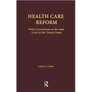 Health Care Reform: Policy Innovations at the State Level in the United States