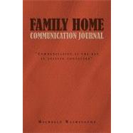 Family Home Communication Journal : Communication Is the key in staying Connected