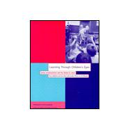 Learning Through Children's Eyes : Social Constructivism and the Desire to Learn