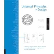 Universal Principles of Design : 125 Ways to Enhance Usability, Influence Perception, Increase Appeal, Make Better Design Decisions, and Teach Through Design,9781592535873