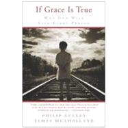 If Grace Is True : Why God Will Save Every Person