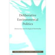 Deliberative Environmental Politics