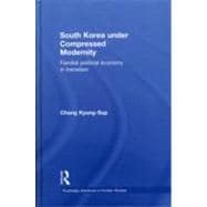 South Korea under Compressed Modernity: Familial Political Economy in Transition